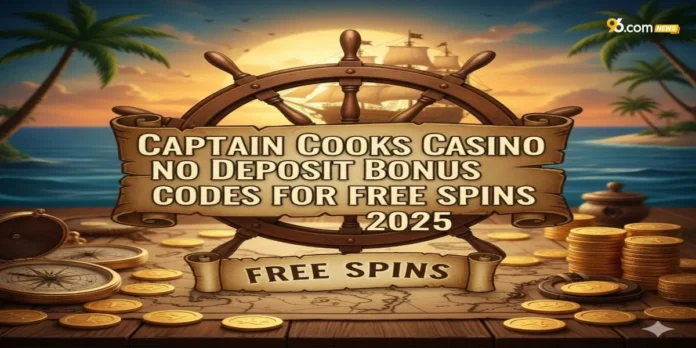 Captain Cooks Casino No Deposit Bonus Codes For Free Spins 2025 Captain Cooks Casino No Deposit Bonus Codes For Free Spins 2025