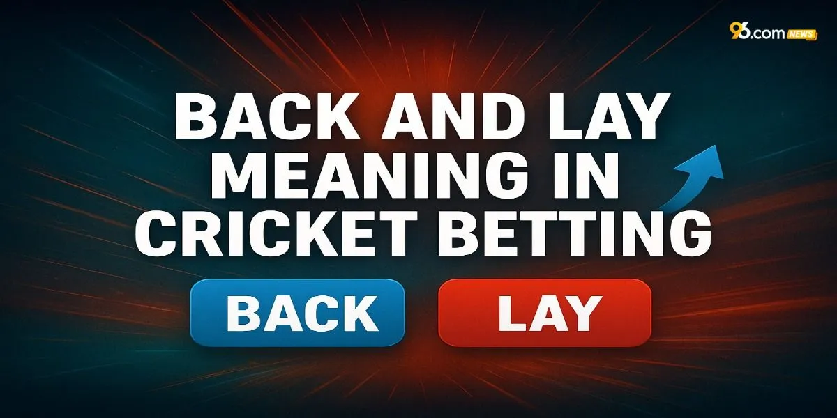 Back and Lay Meaning in Cricket Betting