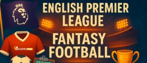 English Premier League Fantasy Football – Complete Guide