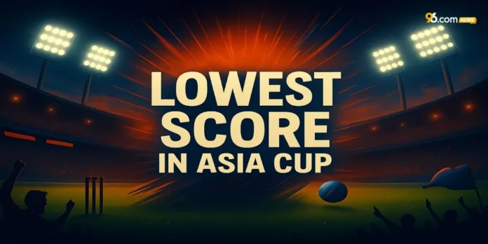 Lowest Score in Asia Cup