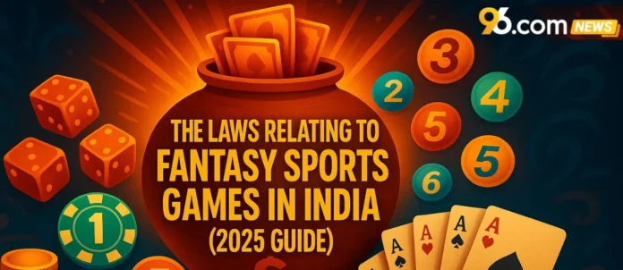 The Laws Relating to Fantasy Sports Games in India (2025 Guide)