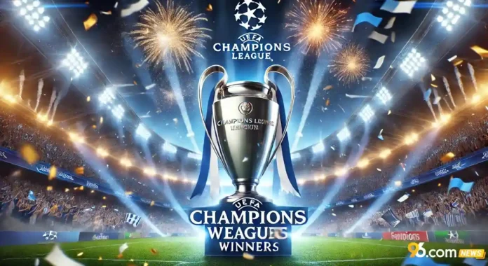 UEFA Champions League Winners List (All Years) – History, Records & Titles