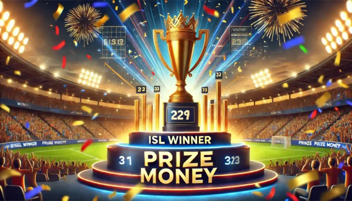 ISL Winner Prize Money