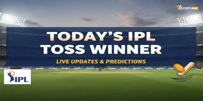 Todays IPL Toss Winner